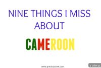 9 Things I Miss Most About Living in Cameroon