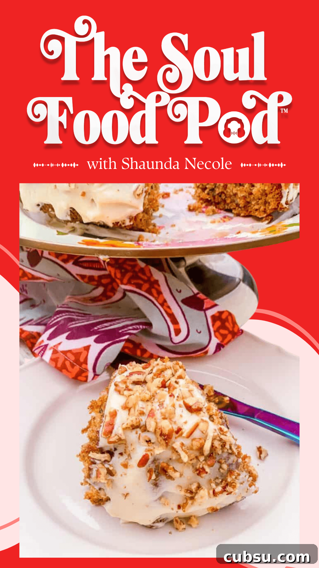 The Soul Fod Pod by Shaunda Necole Episode 1 Southern Carrot Cake Recipe