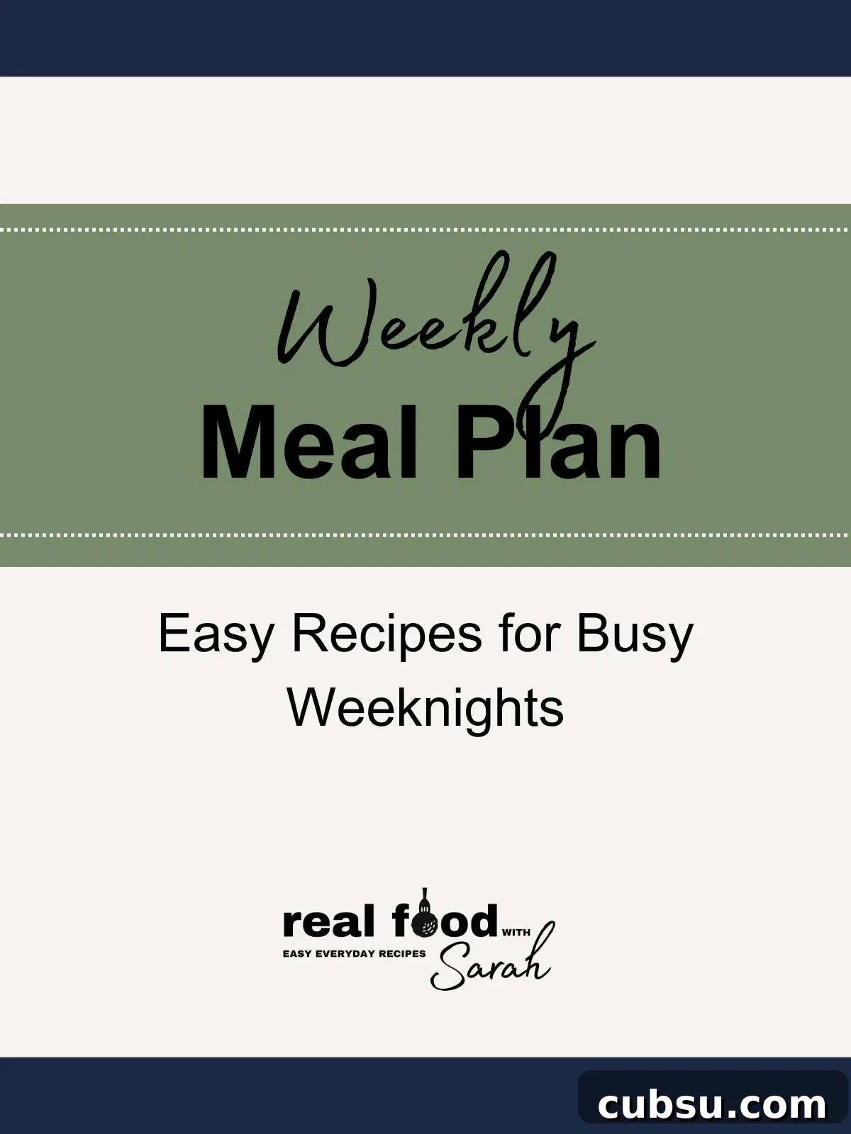 Weekly Meal Plan for April 4, 2026: Recipes & Grocery List 2 Weekly meal plan graphic with text reading “Weekly Meal Plan – Easy Recipes for Busy Weeknights” from Real Food with Sarah.